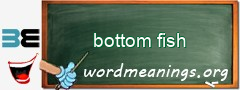 WordMeaning blackboard for bottom fish